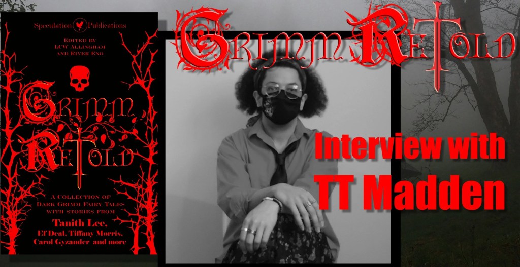 Interview with GRIMM RETOLD Contributor, TT&nbsp;Madden